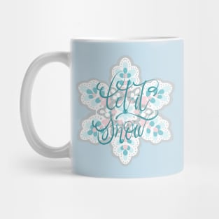 LET IT SNOW Mug